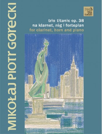 GÓRECKI, Mikołaj Piotr - Trio Titanic Op. 38 
